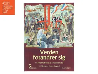 Børnenes verdenshistorie. Bind 3, Verden forandrer sig : fra reformationen til teknikkens tid : omkring 1520-1875 (Bog)