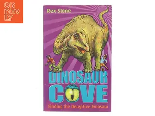 Dinosaur Cove: Finding the Deceptive Dinosaur af Rex Stone (Bog)