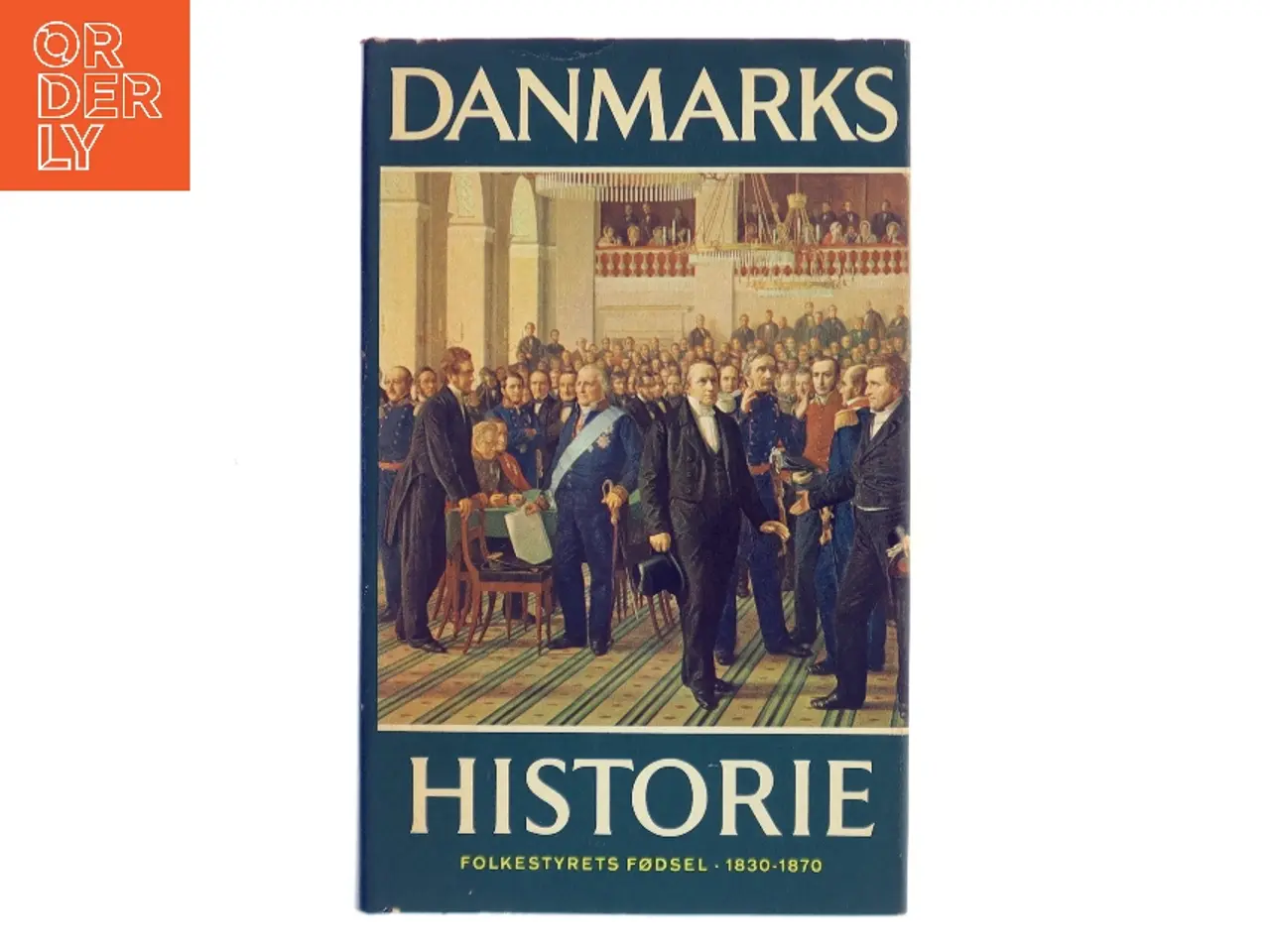 Billede 1 - Danmarks historie. Bind 11: Folkestyrets fødsel 1830-1870 af Roar Skovmand (Bog)