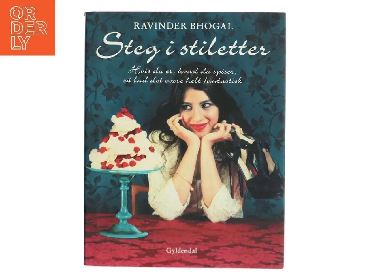 Billede 1 - Steg i stiletter : mere end 150 lækre opskrifter af Ravinder Bhogal (Bog)
