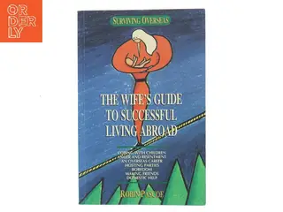 Surviving Overseas – The Wife’s Guide to Successful Living Abroad af Robin Pascoe (Bog)