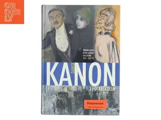 Kanon i folkeskolen - dansk. 1870 - vor tid (Bog)