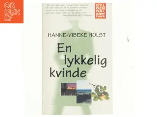 En Lykkelig Kvinde af Hanne-Vibeke Holst (Bog)