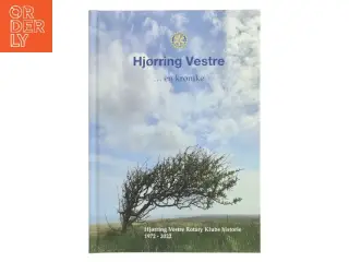 Hjørring Vestre - en krønike : Hjørring Vestre Rotary Klubs historie 1972-2022 af Jens Abildgaard (f. 1944-10-07) (Bog)