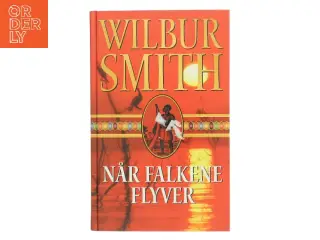 Når falkene flyver af Wilbur A. Smith (Bog)