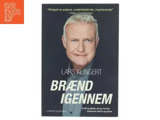 Brænd igennem : få dit budskab ud og nå dine tilhøreres hjerne og hjerte af Lars Klingert (Bog)