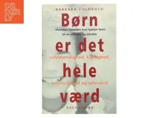 Børn er det hele værd af Barbara Coloroso (Bog)