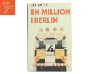 En million i Berlin af Ulf Miehe (Bog)