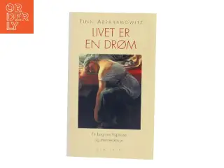 Livet er en drøm : en bog om hypnose og menneskesyn af Finn Abrahamowitz (Bog)