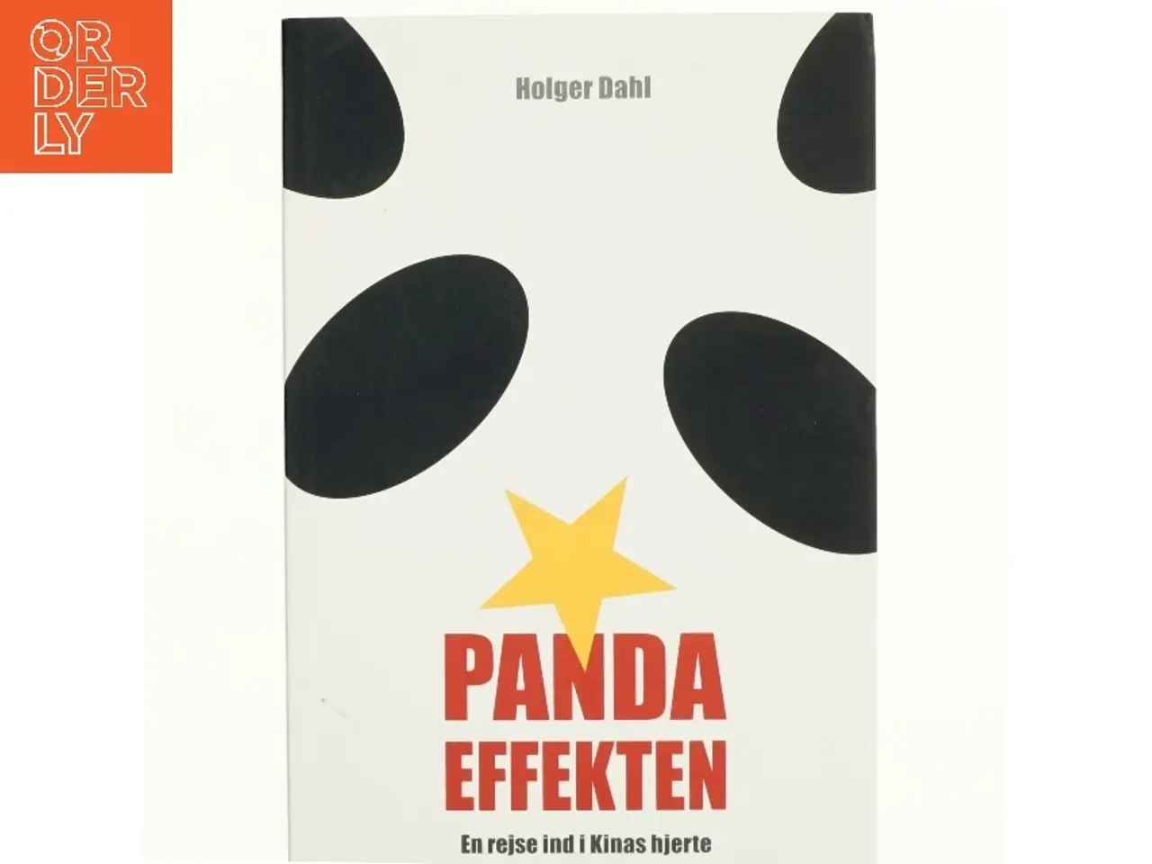 Billede 1 - Pandaeffekten : en rejse ind i Kinas hjerte af Holger Dahl (f. 1961-09-09) (Bog)