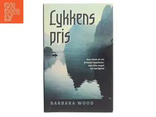Lykkens pris af Barbara Wood (Bog)