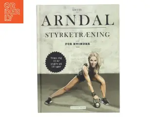 Styrketræning for kvinder af Lotte Rye Arndal (Bog)
