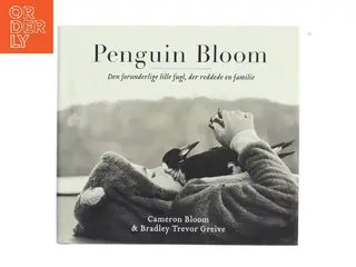 Penguin Bloom : den forunderlige lille fugl, der reddede en familie af Cameron Bloom (Bog)