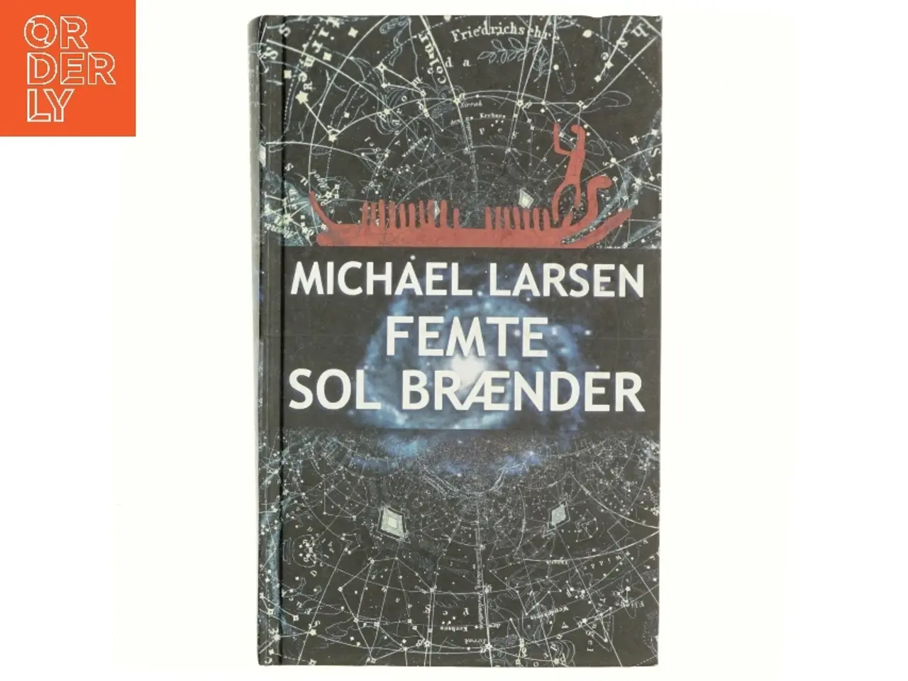 Billede 1 - Femte sol brænder : roman af Michael Larsen (f. 1961) (Bog)
