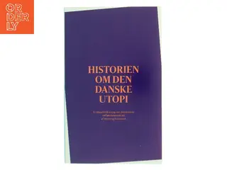 Historien om den danske utopi af Henning Fonsmark (Bog)