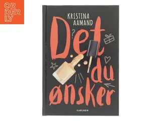 Det du ønsker af Kristina Aamand (Bog)