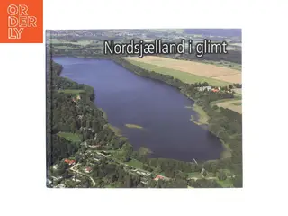 Nordsjælland i glimt af Frederiksborg Amts Avis (Bog)