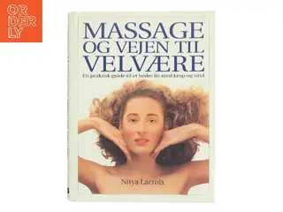 Massage og vejen til velvære af Nitya Lacroix (Bog)