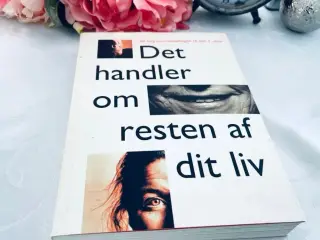 Det handler om resten af dit liv