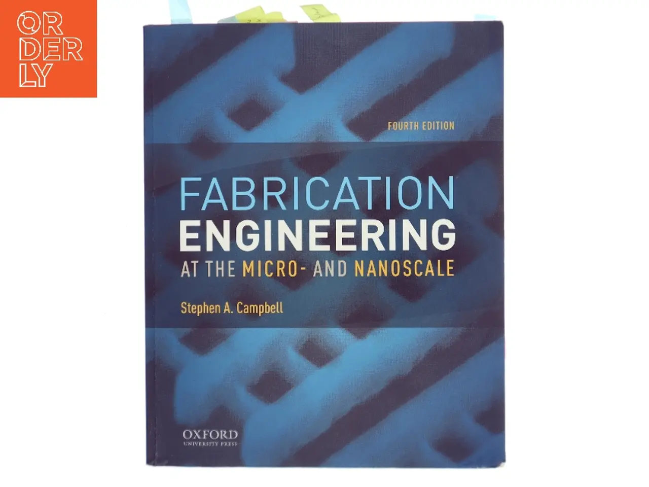 Billede 1 - Fabrication engineering at the micro- and nanoscale af Stephen A. Campbell (1954-) (Bog)