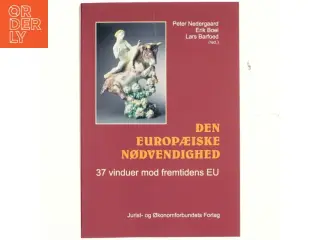 Den europæiske nødvendighed : 37 vinduer mod fremtidens EU (Bog)