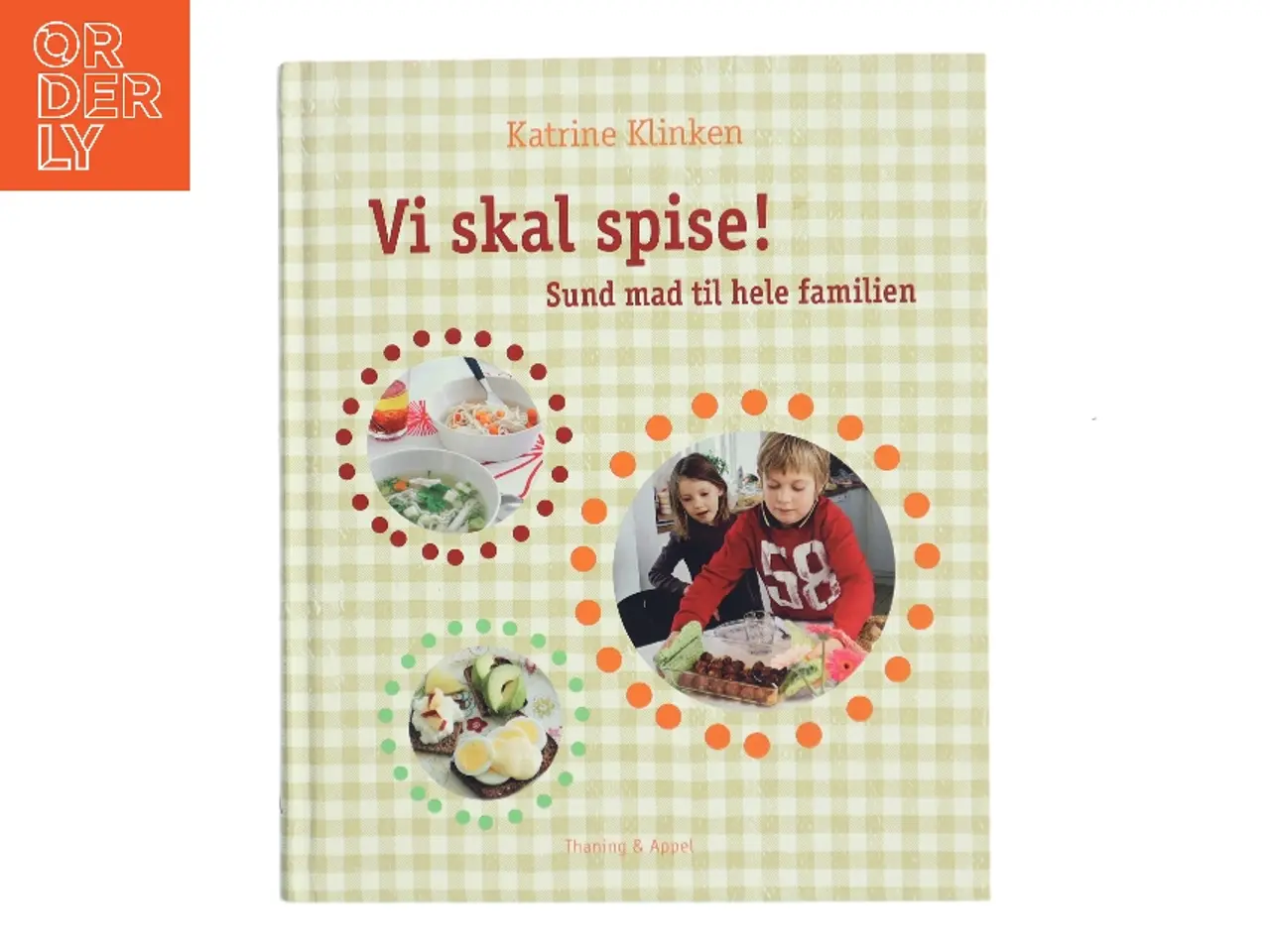 Billede 1 - Vi skal spise! : sund mad til hele familien af Katrine Klinken (Bog)