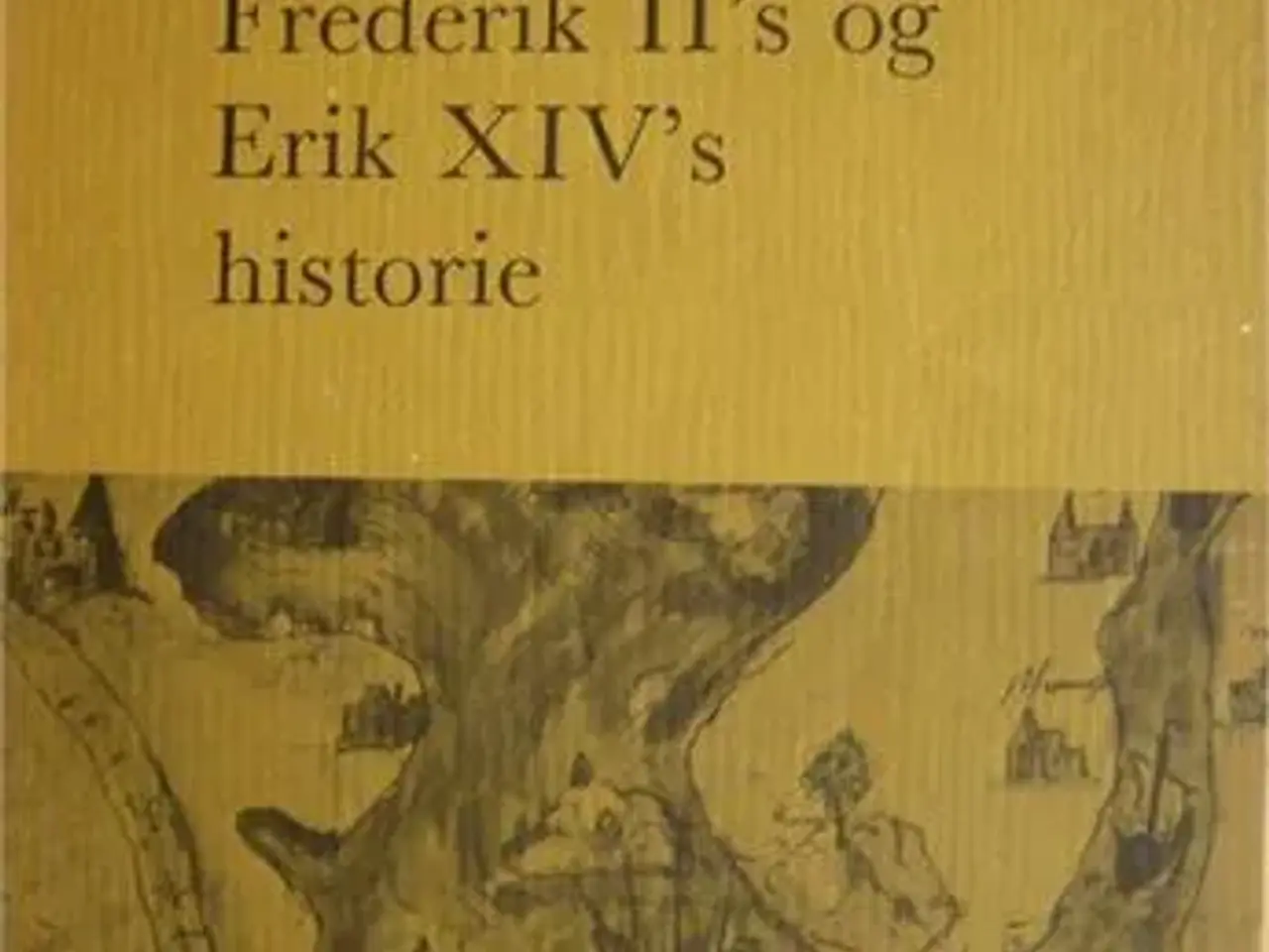 Billede 1 - Bidrag til Frederik II's og Erik XIV's historie