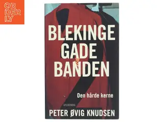 Blekingegadebanden. Bind 2, Den hårde kerne af Peter Øvig Knudsen (Bog)