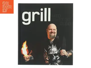 Den Skaldede Kok – Grill med gnist og glød fra Gyldendal af Thomas Rode Andersen (Bog)