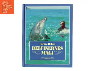Delfinernes magi af Horace Dobbs (Bog)