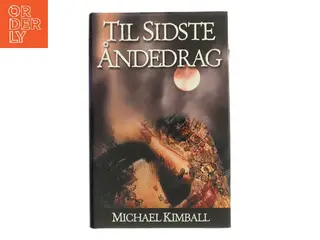 Til sidste åndedrag af Michael Kimball (Bog)