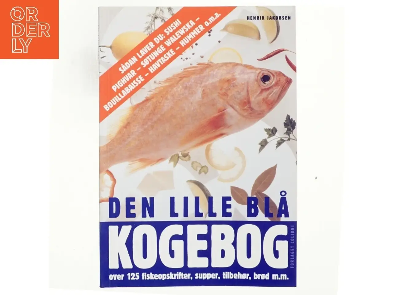 Billede 1 - Den lille blå kogebog : over 125 fiskeopskrifter, supper, tilbehør, brød m.m. af Henrik Jakobsen (f. 1949-07-04) (Bog)