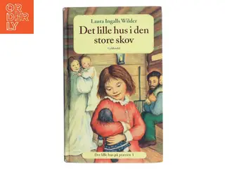 Det lille hus i den store skov af Laura Ingalls Wilder (Bog)