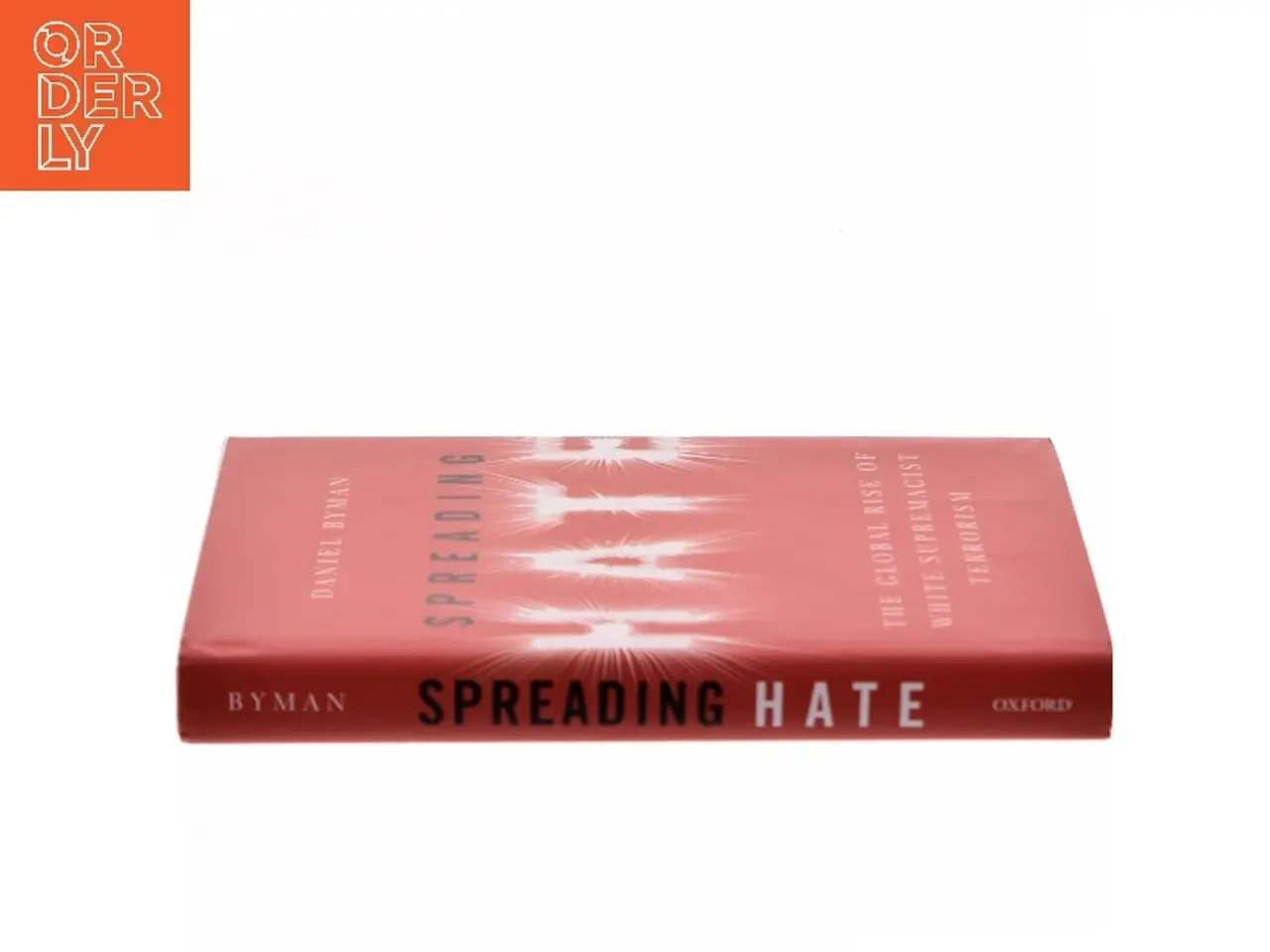 Billede 2 - Spreading Hate af Daniel Byman (Bog)