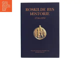 Roskilde Bys Historie 1536-1850 (Bog)