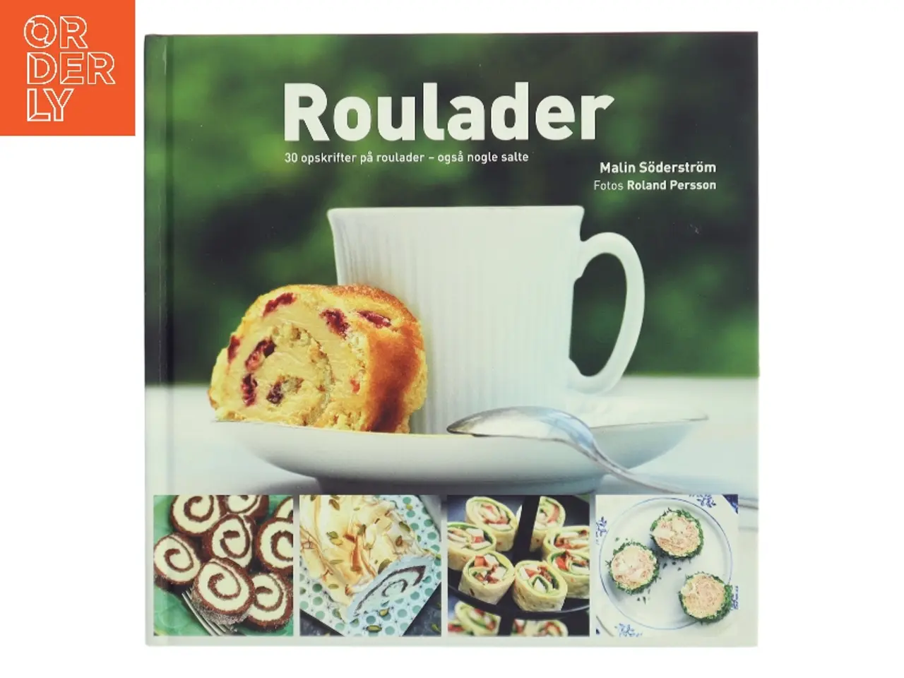 Billede 1 - Roulader : 30 opskrifter på roulader - også nogle salte af Malin Sderstrm (Bog)