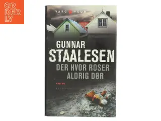 Der hvor roser aldrig dør af Gunnar Staalesen (Bog)