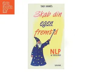 Skab din egen fremtid af Tad James (Bog)