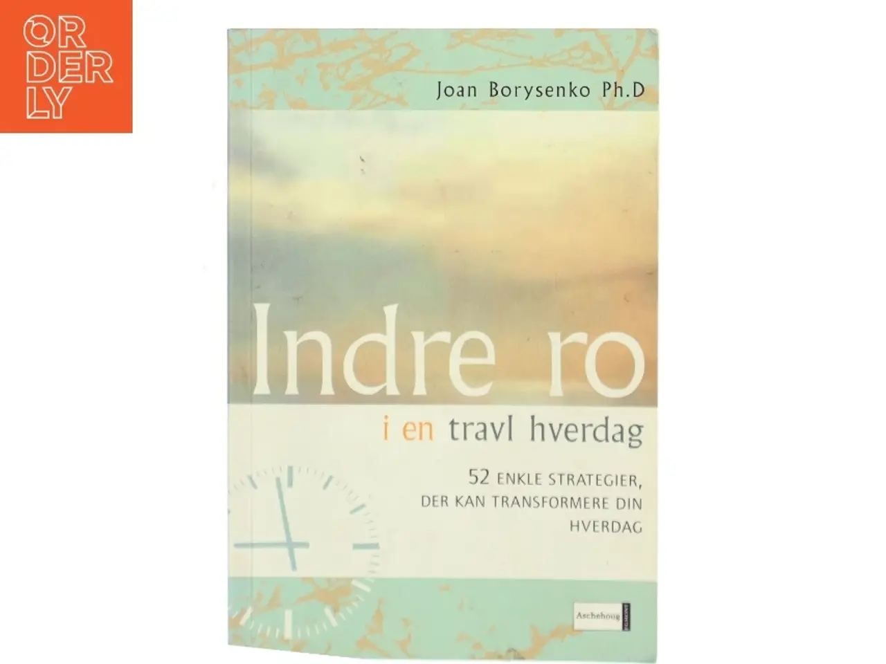 Billede 1 - Indre ro i en travl hverdag af Joan Borysenko (Bog)