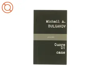Cuore Di cane af Michail A. Bulgakov (bog)