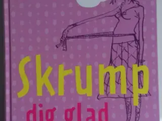 Skrump dig glad