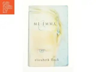 Me and Emma by Elizabeth Flock af Flock, Elizabeth (Bog)