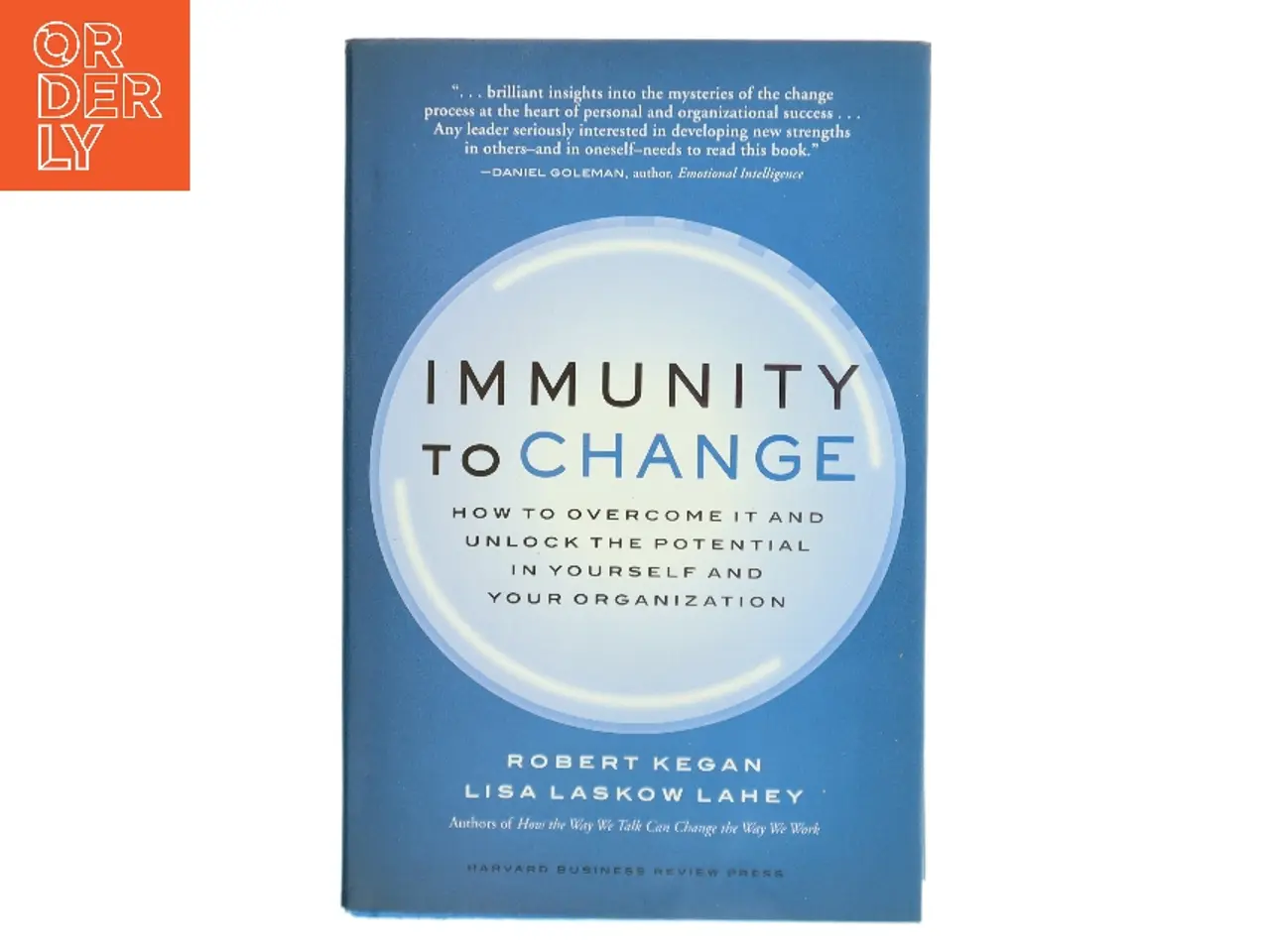 Billede 1 - Immunity to change : how to overcome it and unlock potential in yourself and your organization af Robert Kegan (Bog)
