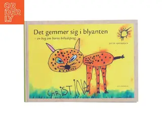 Det gemmer sig i blyanten : en bog om børns billedsprog af Jytte Andersen (f. 1949-04-26) (Bog)