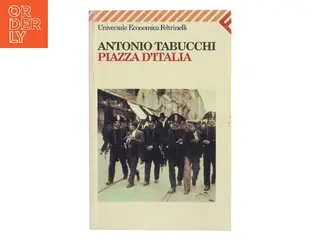 Piazza d'Italia : favola popolare in tre tempi, un epilogo e un'appendice af Antonio Tabucchi (Bog)