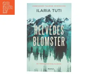 Helvedesblomster af Ilaria Tuti (f. 1976) (Bog)