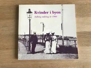 Kvinder i byen - Aalborg omkring år 1900