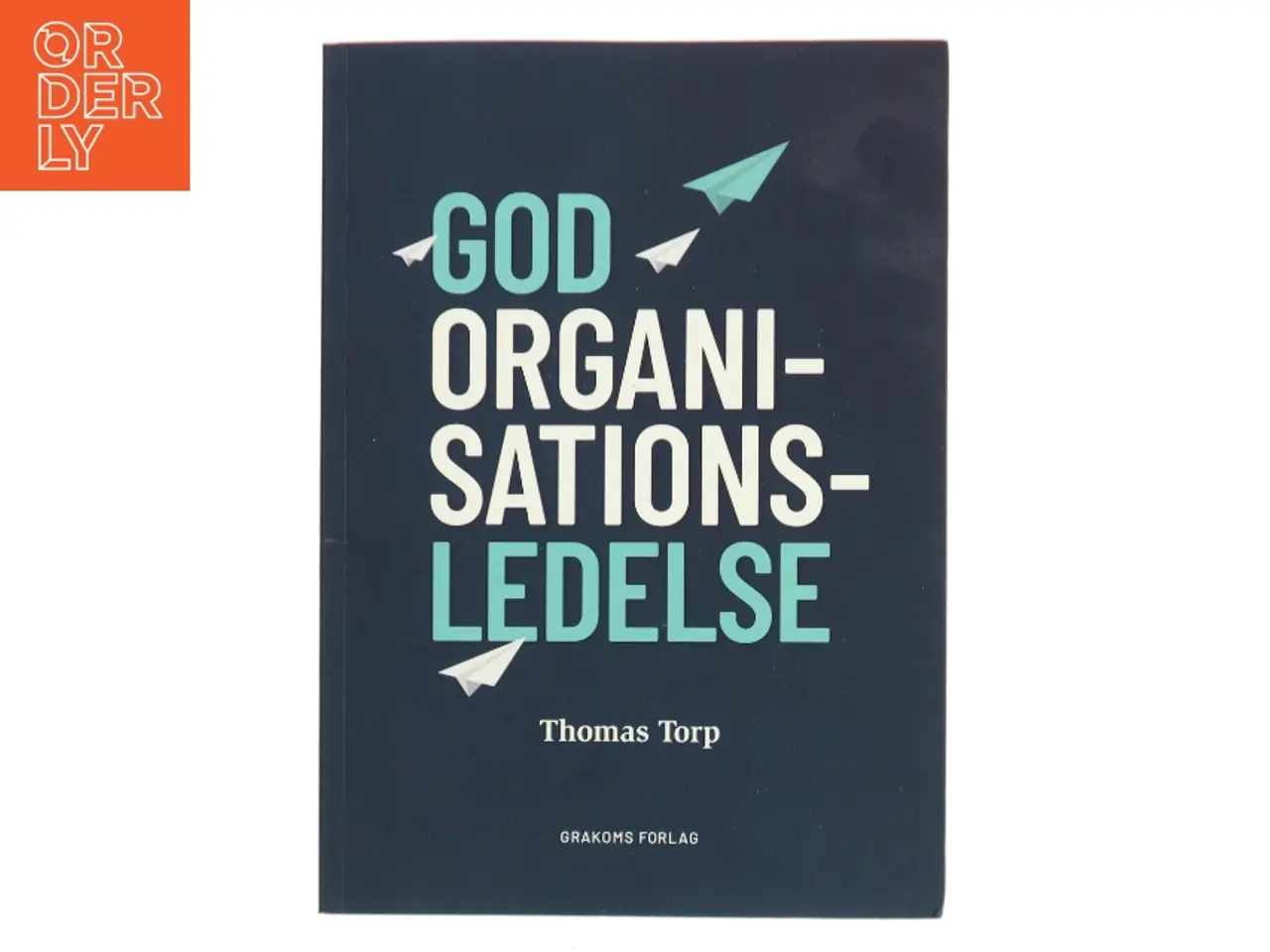 Billede 1 - God Organisationsledelse af Thomas Torp (Bog)