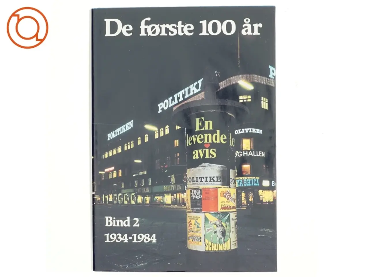Billede 1 - Politiken - de første 100 år - Bind 2 (Bog)