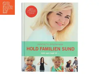 Hold familien sund - men spis brød til af Annebeth Rosenvinge (Bog)